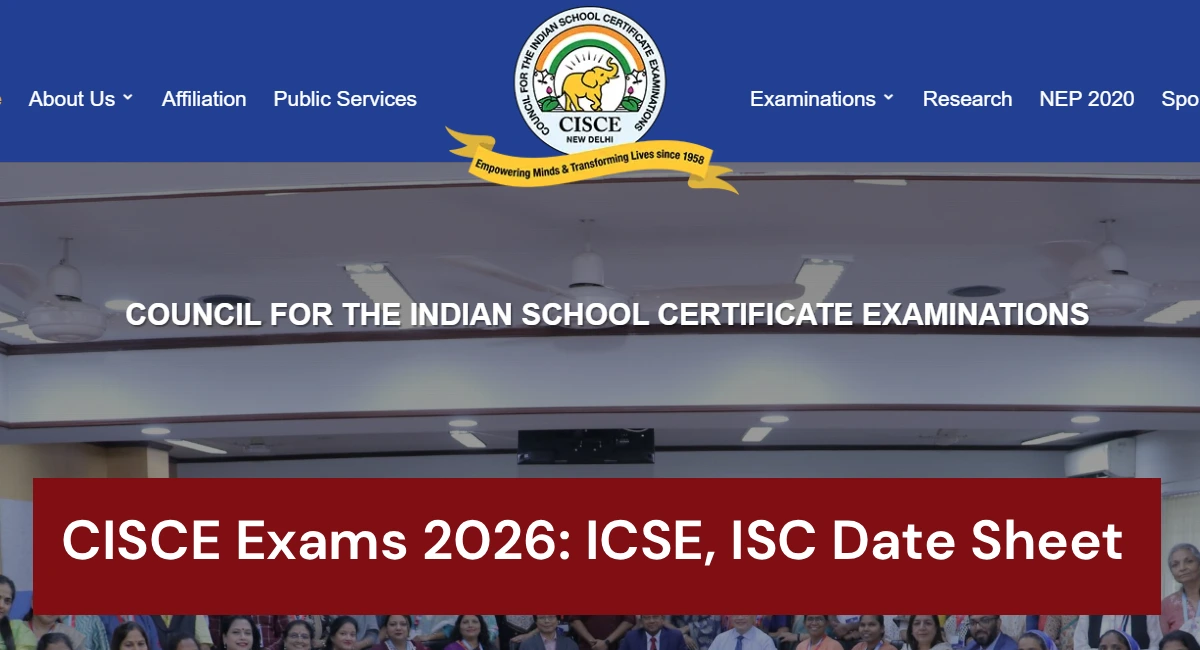 CISCE Exams 2026: ICSE, ISC Date Sheet