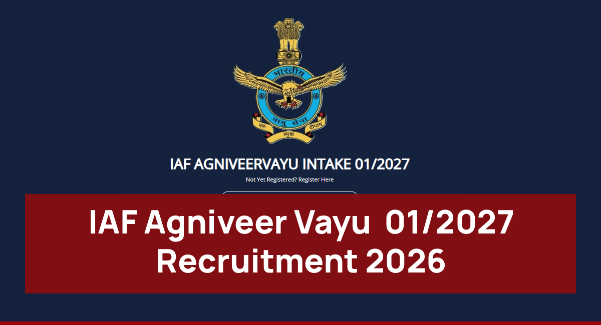 IAF Agniveer Vayu Intake 01/2027 Recruitment 2026